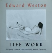 Edward Weston. Life Work. Photographs from the Collection of Judith G. Hochberg and Michael P. Mattis