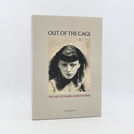 Out of the Cage. The Art of Isabel Rawsthorne