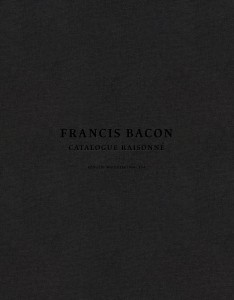 Francis Bacon: Catalogue Raisonne