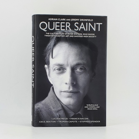 Queer Saint. The cultured life of Peter Watson, who shook twentieth-century art and shocked high society