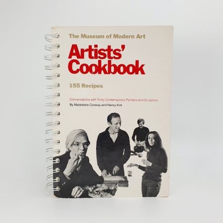 The Museum of Modern Art Artists' Cookbook. 155 recipes. Conversations with Thirty Contemporary Painters and Sculptors