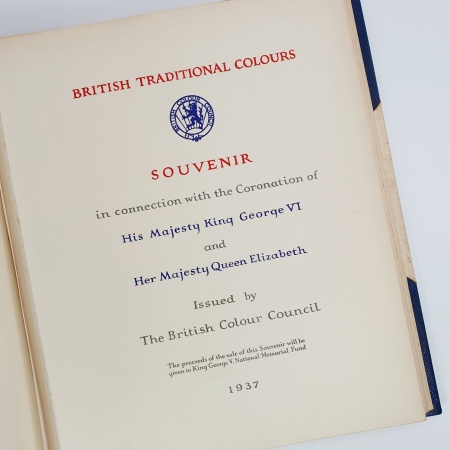 British Traditional Colours. Souvenir in connection with the Coronation of His Majesty King George VI and Her Majesty Queen Elizabeth. Issued by The British Colour Council