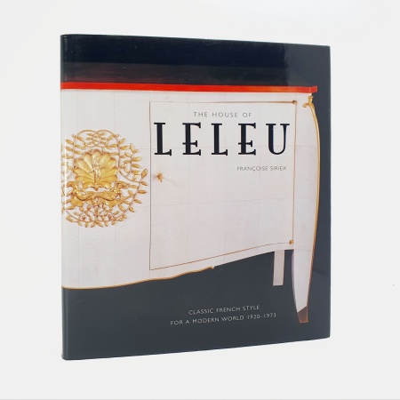 The House of Leleu. Classic French Style for a Modern World 1920-1973