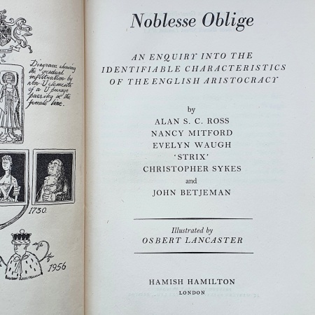 Noblesse Oblige. An Enquiry into the Identifiable Characteristics of the English Aristocracy