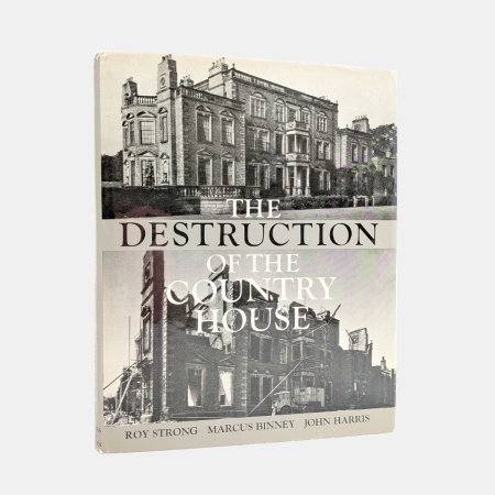 The Destruction of the Country House 1875-1975 | Beaux Books