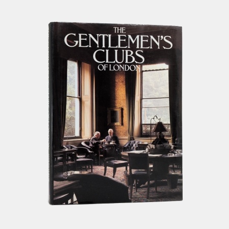 The Gentlemen's Clubs of London | Beaux Books