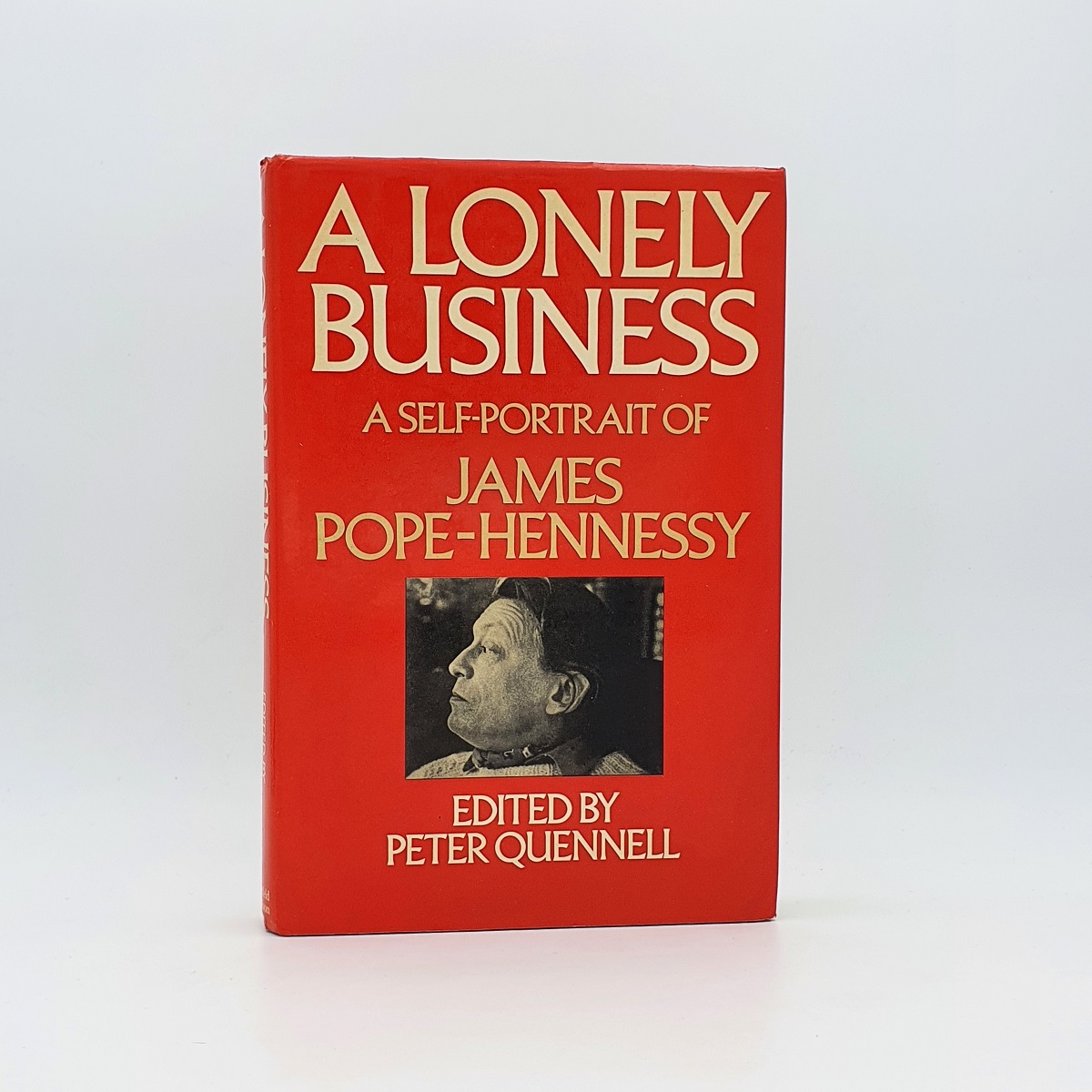A Lonely Business. A Self-Portrait of James Pope-Hennessy