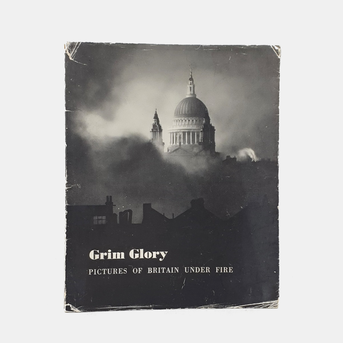 Grim Glory. Pictures of Britain Under Fire