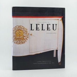 The House of Leleu. Classic French Style for a Modern World 1920-1973.