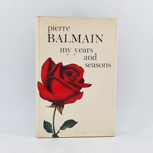 Pierre Balmain. My Years and Seasons